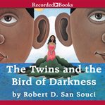 The twins and the bird of darkness. A Hero Tale from the Caribbean cover image
