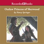Outlaw princess of Sherwood : a tale of Rowan Hood cover image