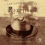 The confessions of Max Tivoli cover image