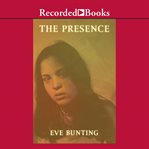 The presence. A Ghost Story cover image
