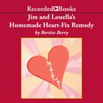 Jim and louella's homemade heart-fix remedy cover image