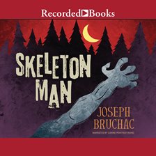 Skeleton Man Audiobook by Joseph Bruchac - hoopla