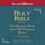 Holy Bible : the Historical Books of the Old Testament : part 5 cover image