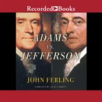 Adams vs. jefferson. The Tumultuous Election of 1800 cover image