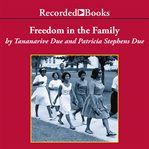 Freedom in the family. A Mother-Daughter Memoir of the Fight for Civil Rights cover image