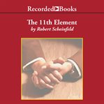 The 11th element : the key to unlocking your master blueprint for wealth and success cover image