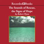 The sounds of rescue, the signs of hope cover image