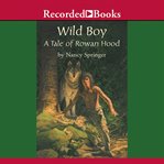 Wild boy : a tale of Rowan Hood cover image