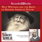 Walt whitman and the birth of modern american poetry cover image