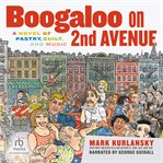 Boogaloo on 2nd avenue. A Novel of Pastry, Guilt, and Music cover image