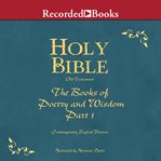 Holy Bible : the books of poetry and wisdom : part 1 cover image