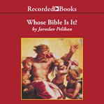 Whose bible is it?. A Short History of the Scriptures cover image