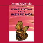 Rituales practicos para magia de amor (practical rituals for the magic of love) cover image