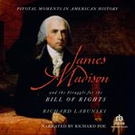 James madison and the struggle for the bill of rights cover image