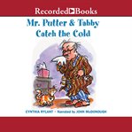 Mr. putter & tabby catch the cold cover image