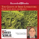 The giants of irish literature. Wilde, Yeats, Joyce, and Beckett cover image