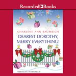 Dearest Dorothy, merry everything! cover image