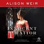 Innocent traitor. A Novel of Lady Jane Grey cover image