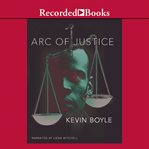 Arc of justice. A Saga of Race, Civil Rights, and Murder in the Jazz Age cover image