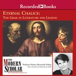 Eternal chalice. The Grail in Literature and Legend cover image
