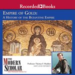 Empire of gold : a history of the Byzantine empire cover image