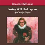 Loving Will Shakespeare cover image