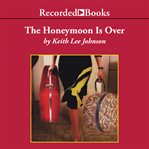 The honeymoon is over cover image