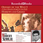 Odyssey of the west i. A Classic Education through the Great Books:Hebrews and Greeks cover image
