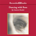 Dancing with Rose : finding life in the land of Alzheimer's cover image