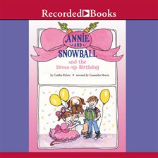 Cover image for Annie and Snowball and the Dress-up Birthday