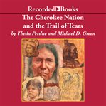 Cherokee nation and the trail of tears cover image