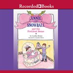 Annie and snowball and the prettiest house cover image