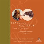 Plato and a platypus walk into a bar.... Understanding Philosophy Through Jokes cover image