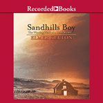 Sandhills boy. The Winding Trail of a Texas Writer cover image