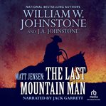 Matt Jensen : the last mountain man cover image