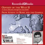 Odyssey of the west ii. A Classic Education through the Great Books: From Athens to Rome and the Gospels cover image