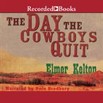 The day the cowboys quit cover image