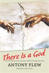 There is a God : how the world's most notorious atheist changed his mind cover image