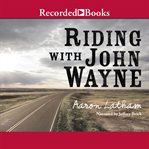 Riding with john wayne cover image