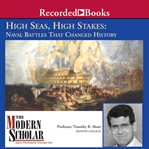 High seas, high stakes : naval battles that changed history cover image