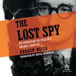 The lost spy : an American in Stalin's secret service cover image
