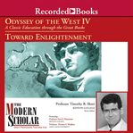 Odyssey of the west iv. A Classic Education through the Great Books: Towards Enlightenment cover image