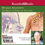 Human anatomy. The Beauty of Form and Function cover image