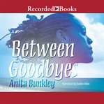 Between goodbyes cover image