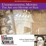 Understanding movies: the art and history of films. Film History and Technique cover image