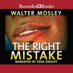 The right mistake : the further philosophical investigations of Socrates Fortlow cover image