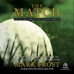 The match. The Day the Game of Golf Changed Forever cover image