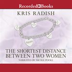 The shortest distance between two women cover image