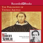 The philosophy of Thomas Aquinas cover image