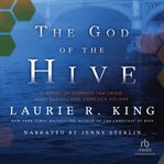 The god of the hive. A Novel of Suspense Featuring Mary Russell and Sherlock Holmes cover image